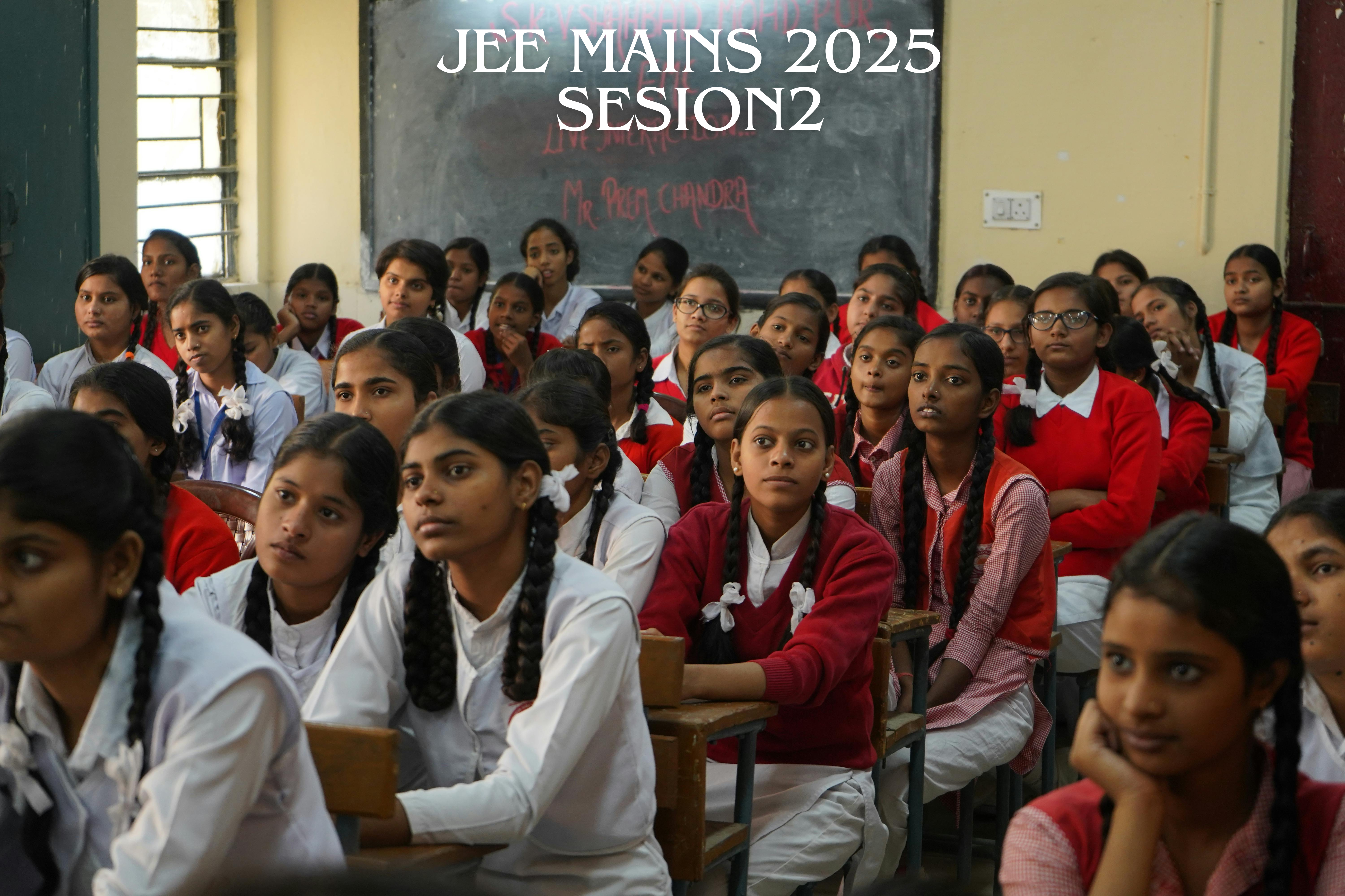 JEE Mains 2025 Sesion 2